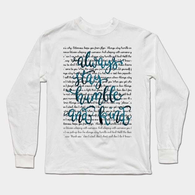 always stay humble and kind Long Sleeve T-Shirt by thecrazyones